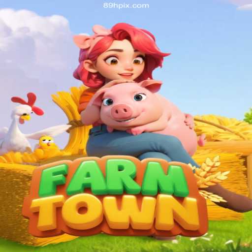 Exploring FarmTown: A Virtual Harvest Adventure and the Allure of 89H.COM